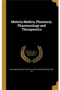 Materia Medica, Pharmacy, Pharmacology and Therapeutics