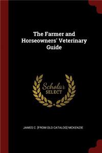 The Farmer and Horseowners' Veterinary Guide