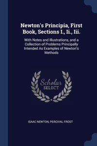 Newton's Principia, First Book, Sections I., Ii., Iii.