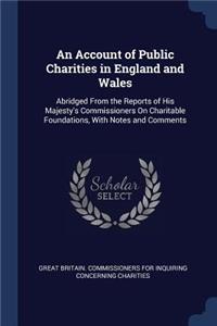 An Account of Public Charities in England and Wales