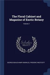 The Floral Cabinet and Magazine of Exotic Botany; Volume 1