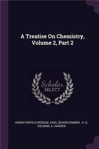 Treatise On Chemistry, Volume 2, Part 2