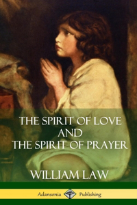 The Spirit of Love and The Spirit of Prayer (Hardcover)