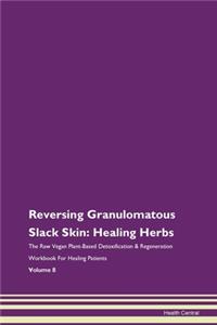Reversing Granulomatous Slack Skin: Heal