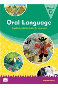 Oral Language: Speaking and listening in the classroom - Book D