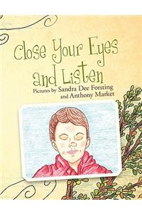 Close Your Eyes and Listen