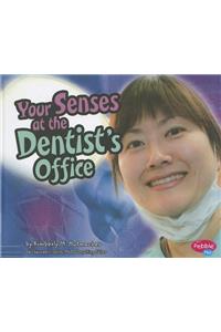 Your Senses at the Dentist's Office