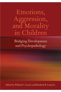 Emotions, Aggression, and Morality in Children