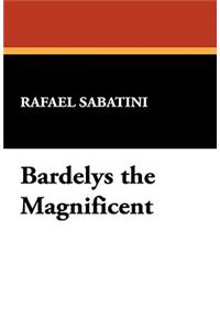 Bardelys the Magnificent
