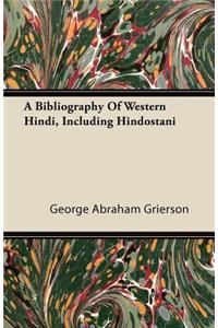 A Bibliography Of Western Hindi, Including Hindostani