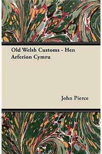 Old Welsh Customs - Hen Arferion Cymru