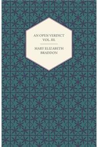 An Open Verdict Vol. III.