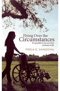 Flying Over the Circumstances