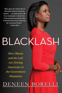 Blacklash: How Obama and the Left Are Driving Americans to the Government Plantation