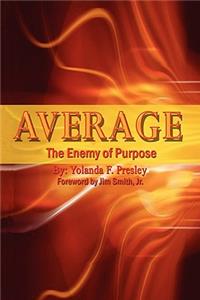 Average the Enemy of Purpose