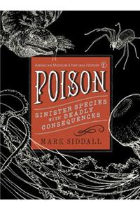 Poison: Sinister Species with Deadly Consequences