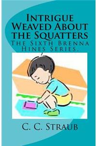 Intrigue Weaved About the Squatters