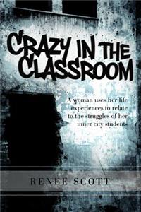 Crazy in the Classroom
