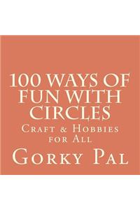 100 Ways Of Fun With Circles