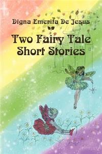 Two Fairy Tale Short Stories