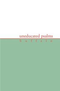 Uneducated Psalms