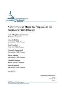 Overview of Major Tax Proposals in the President's FY2012 Budget