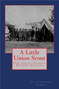 A Little Union Scout: U.S. Grant-Sackets Harbor Edition