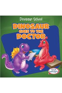 Dinosaur Goes to the Doctor