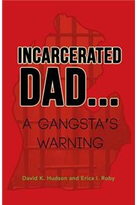 Incarcerated Dad...