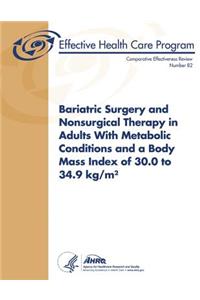 Bariatric Surgery and Nonsurgical Therapy in Adults With Metabolic Conditions and a Body Mass Index of 30.0 to 34.9 kg/m²