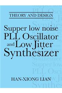 Supper low noise PLL Oscillator and Low Jitter Synthesizer