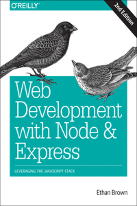 Web Development with Node and Express: Leveraging the JavaScript Stack