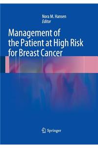 Management of the Patient at High Risk for Breast Cancer