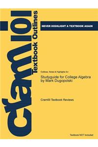 Studyguide for College Algebra by Mark Dugopolski, ISBN