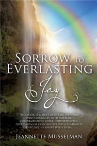 Sorrow to Everlasting Joy