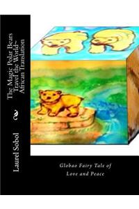 The Magic Polar Bears Travel the World African Translation