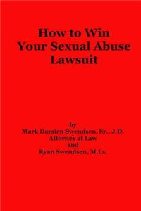 How To Win Your Sexual Abuse Lawsuit