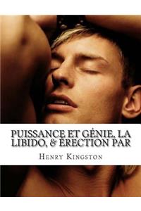 Puissance et génie, la libido, & érection par