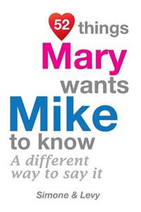 52 Things Mary Wants Mike To Know