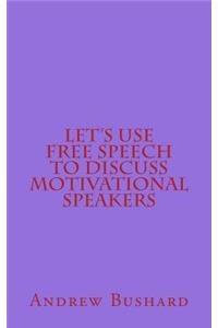 Let's Use Free Speech to Discuss Motivational Speakers