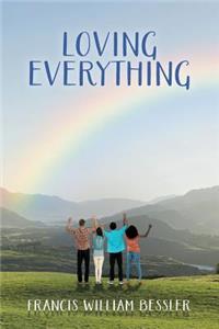 Loving Everything