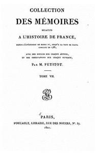 Collection des mémoires relatifs à l'histoire de France depuis l'avénement de Henri IV jusqu'à la paix de Paris conclue en 1763