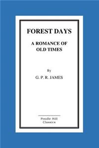 Forest Days a Romance of Old Times
