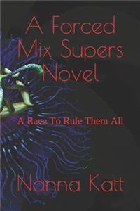Forced Mix Supers Novel