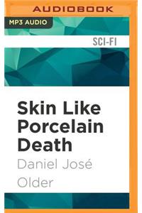 Skin Like Porcelain Death