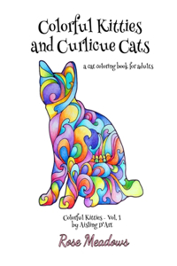 Colorful Kitties and Curlicue Cats: A cat coloring book for adults