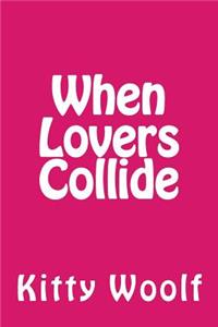 When Lovers Collide
