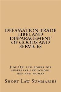 Defamation, Trade Libel and Disparagement of Goods and Services
