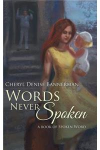 Words Never Spoken