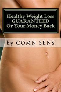 Healthy Weight Loss Guaranteed Or Your Money Back
